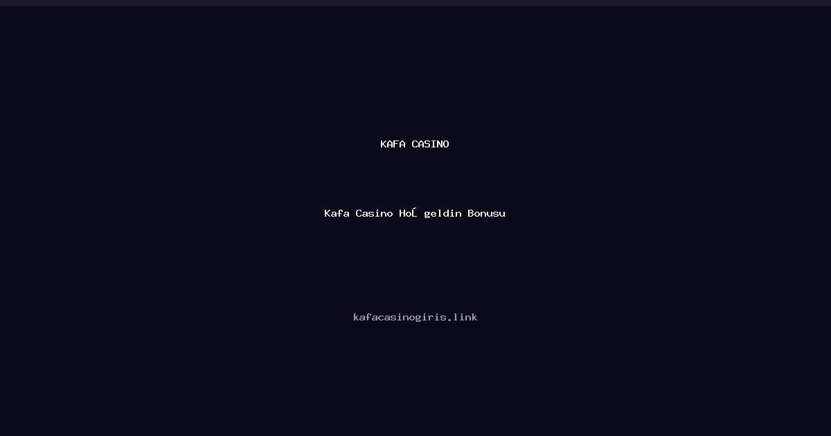 Kafa Casino Hoşgeldin Bonusu