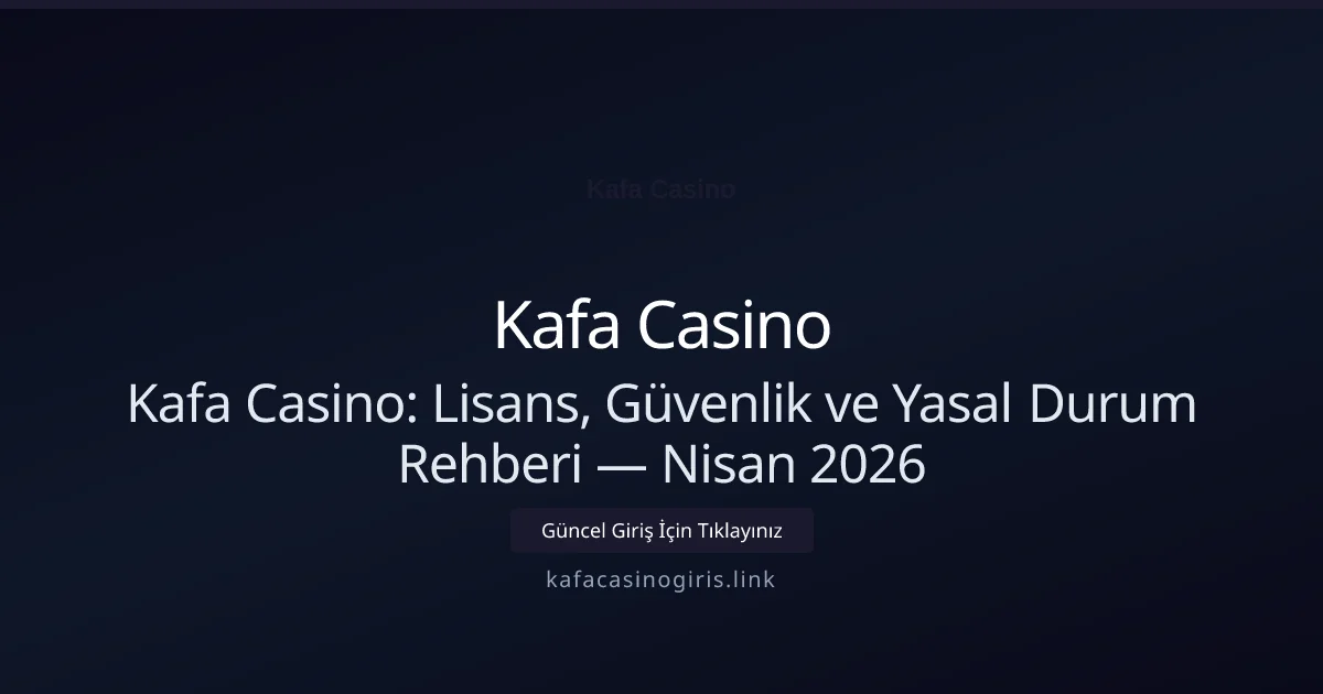 Kafa Casino: Lisans, Güvenlik ve Yasal Durum Rehberi Kafa Casino: Lisans, Güvenlik ve Yasal Durum Rehberi — Nisan 2026: kullanıcı arayüzü görünümü