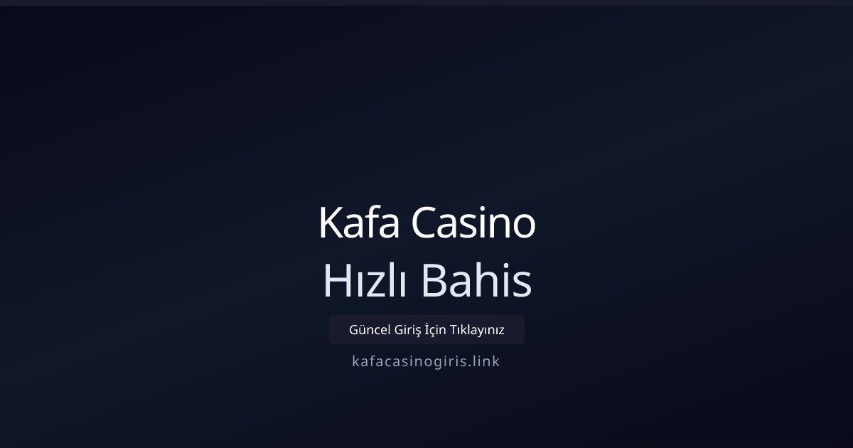 Kafa Casino Hızlı Bahis