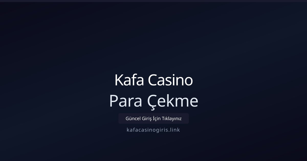 Kafa Casino Para Çekme