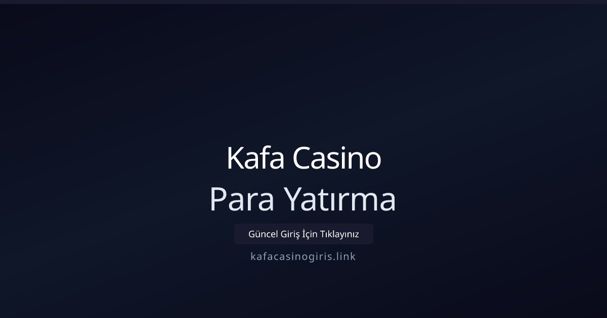 Kafa Casino Para Yatırma